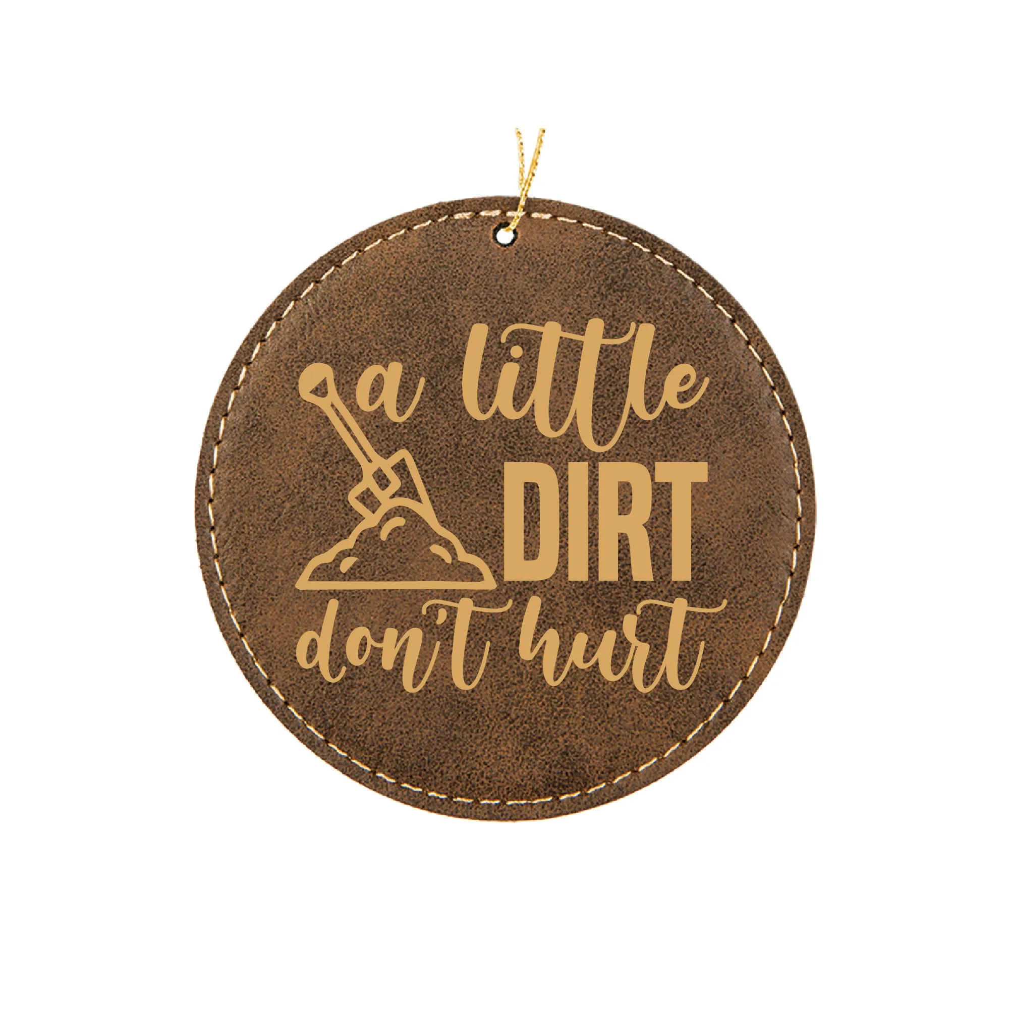 Dirt Don't Hurt Ornament