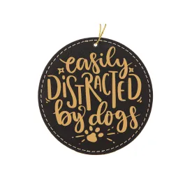 Easily Distracted by Dogs Ornament