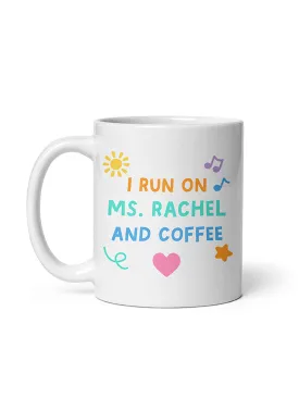 I Run on Ms. Rachel and Coffee Mug (Print Shop)